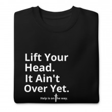 Lift Your Head Unisex Sweatshirt