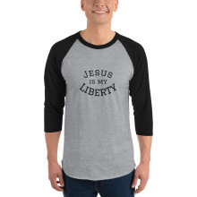 Jesus Is My Liberty 3/4 sleeve raglan Unisex shirt